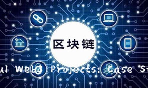 Exploring Successful Web3 Projects: Case Studies and Insights